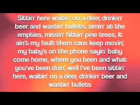 Drinkin' Beer and Wastin' Bullets By Luke Bryan With Lyrics