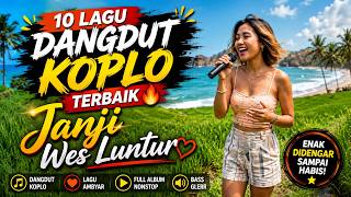 Download lagu 10 Lagu Dangdut Koplo Terbaik 🔥 Janji Wes Luntur mp3