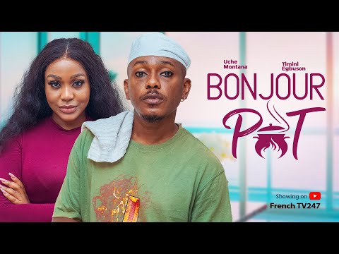BONJOUR POT- UCHE MONTANA TIMINI EGBUSON FRANCESS NWABUNIKE