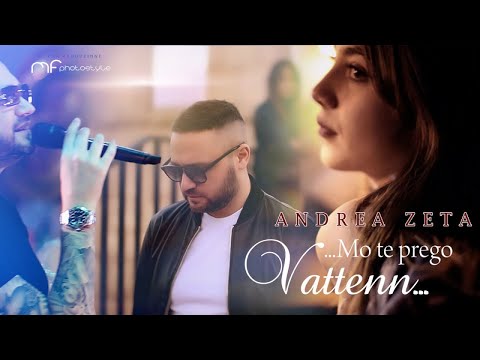 Andrea Zeta - Mo Te Prego Vattenn (Video Ufficiale 2021)