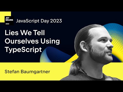 Lies We Tell Ourselves Using TypeScript — JetBrains talk