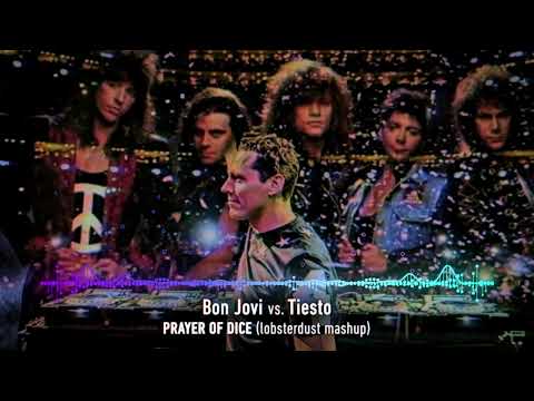Bon Jovi vs. Tiesto - Prayer of Dice (lobsterdust mashup)