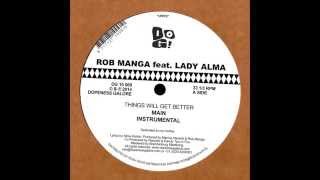 Rob Manga Feat Lady Alma - Things Will Get Better