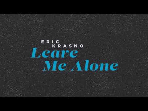 Eric Krasno - Leave Me Alone (Official Music Video)