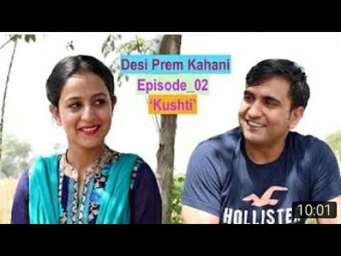 Desi Prem Kahani - Episode 02 - Kushti  | Lalit Shokeen Films |