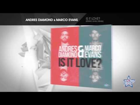 Andres Diamond & Marco Evans - Is It Love? [Stereo Level! Remix]