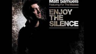 Matt Samuels feat. For The Masses - Enjoy The Silence [Original Radio Edit - HQ]