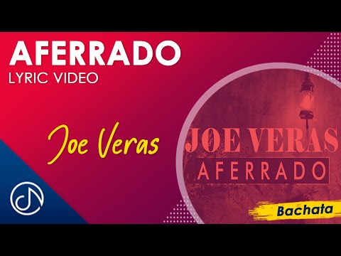 AFERRADO 🙄 - Joe Veras [Lyric Video]