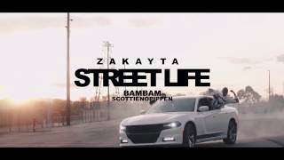 Zakayta - Street Life ft. BamBam , Scottienopippen | Dir. @WETHEPARTYSEAN