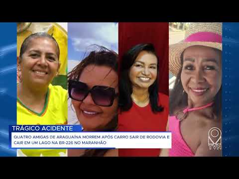 QUATRO AMIGAS DE ARAGUAÍNA M@RREM APÓS CARRO SAIR DE RODOVIA E CAIR EM UM LAGO NA BR 226 NO MARANHÃO