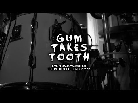 Gum Takes Tooth - Live at The Moth Club 2017