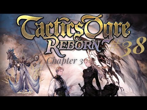 Let's Play Tactics Ogre Reborn (Blind) Episode 38- The Knight Commander