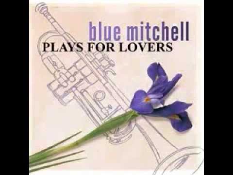 Blue Mitchell - There Will Never Be Another You