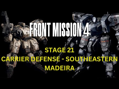 Front Mission 4 - Stage 21 Carrier Defense - Southeastern Madeira