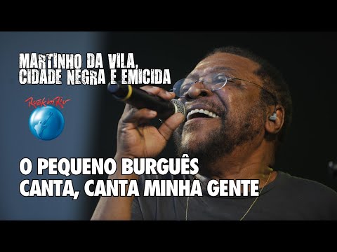 Martinho da Vila, Emicida e Cidade Negra - O Pequeno Burguês / Canta Canta Minha Gente (Rock in Rio)