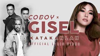 Coboy x Gisel - Katakanlah (Official Lyrics Video)