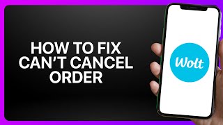 How To Fix “Can’t Cancel Order” In Wolt App ! Tutorial