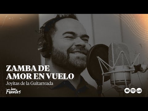 Juan Fuentes - Zamba de amor en vuelo