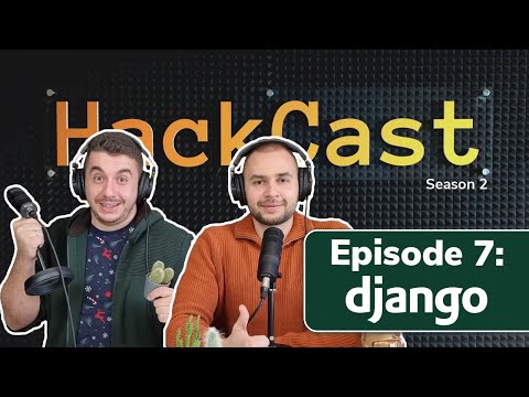 Django | HackCast S02E07