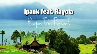 Download lagu Ipank feat. Rayola - Rantau Den Pajauah (Lirik Video & Terjemahan) mp3 Download lagu Ipank feat. Rayola - Rantau Den Pajauah (Lirik Video & Terjemahan) mp3