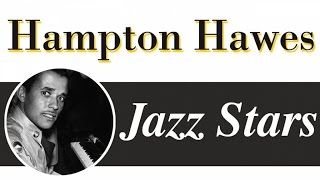 Hampton Hawes - West Coast Jazz Piano Legend