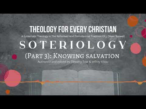 Soteriology: Knowing Salvation - Theology For Every Christian [Audiobook] | Timothy Tow & Jeffrey K.