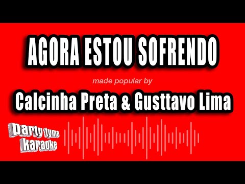 Calcinha Preta & Gusttavo Lima - Agora Estou Sofrendo (Versão Karaokê)