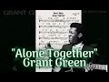 Grant Green - Alone Together  Transcription