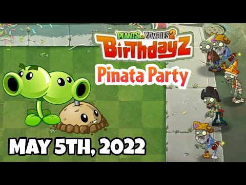 Plants vs. Zombies 2 | Birthdayz Pinata Party [May 5th, 2022]