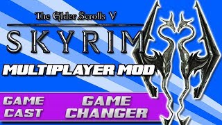 SKYRIM TOGETHER: A Multiplayer Mod | Game Changer