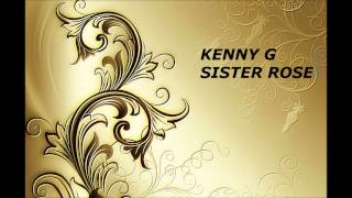 KENNY G - SISTER ROSE
