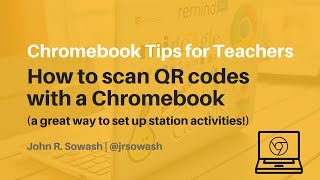 Scanning QR Codes with Chromebooks (great for station activities!)
