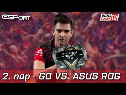 Challenge France 1. hét 2. nap - ASUS ROG vs GO (BO1)