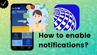 How to enable notifications on service in United Airlines