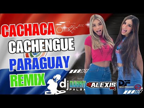 CACHACA REMIX CACHENGUE 🇵🇾💣@dannypalma1984 @djalexismix6641 @djdiegofernandez