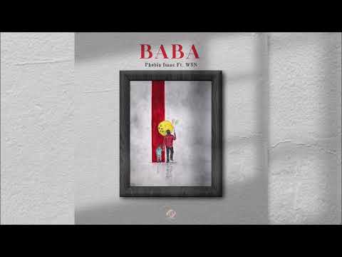 Phobia Isaac Ft. WSN - Baba