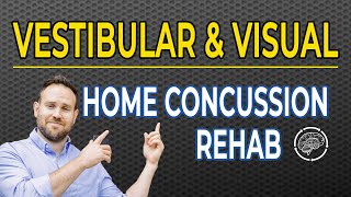 At Home Concussion Rehab - Vestibular & Visual Rehabilitation