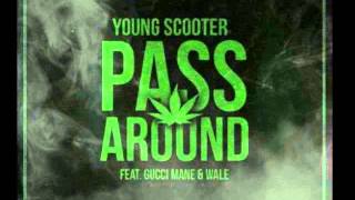 Young Scooter feat. Wale &amp; Gucci Mane - Pass Around