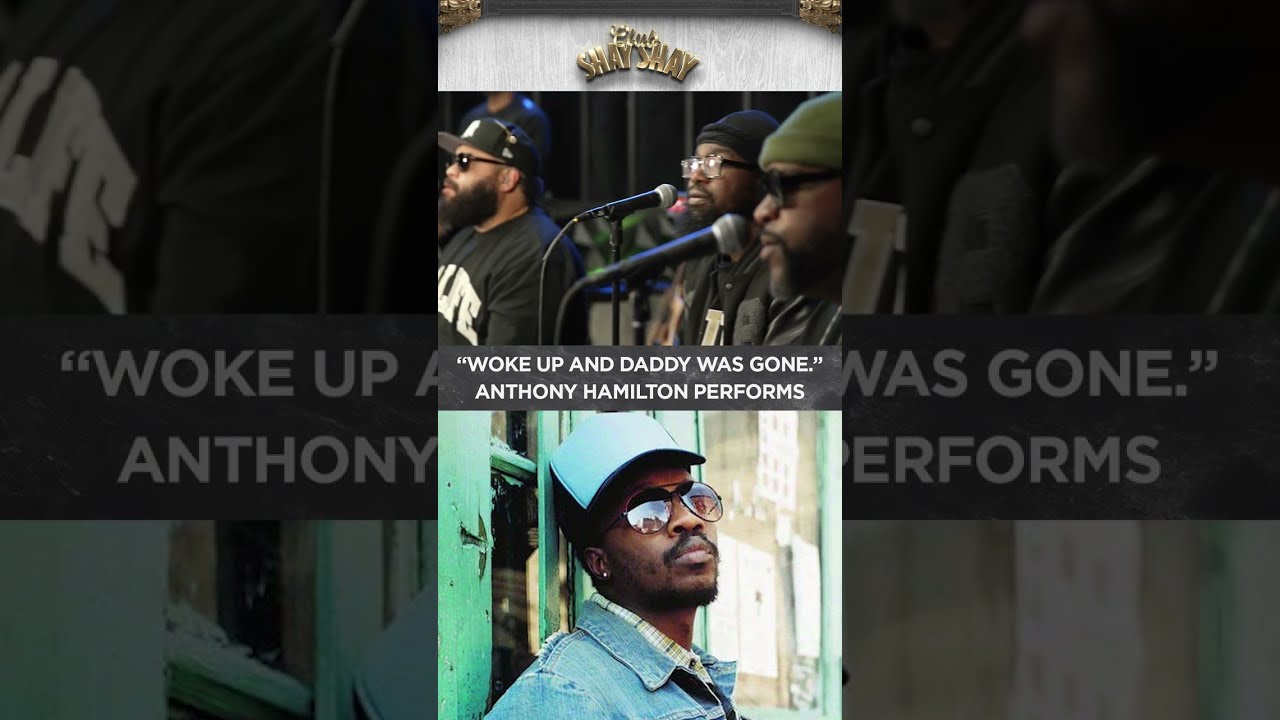 "Woke Up And Daddy Was Gone." Anthony Hamilton Performs I CLUB SHAY SHAY