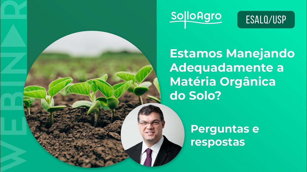 Webinar | Perguntas - Estamos Manejando Adequadamente a Matéria Orgânica do Solo?