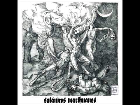 Satánicos Marihuanos - Satánicos Marihuanos I (Full Album 2017)