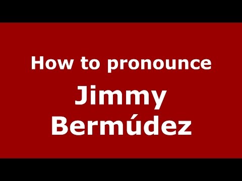 How to pronounce Jimmy Bermúdez (Colombian Spanish/Colombia)  - PronounceNames.com