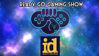 Ready Go Gaming Show: id Software