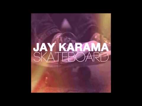 Jay karama - skateboard