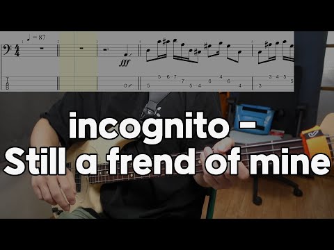 incognito - Still a frend of mine [Bass cover] (+Tab)