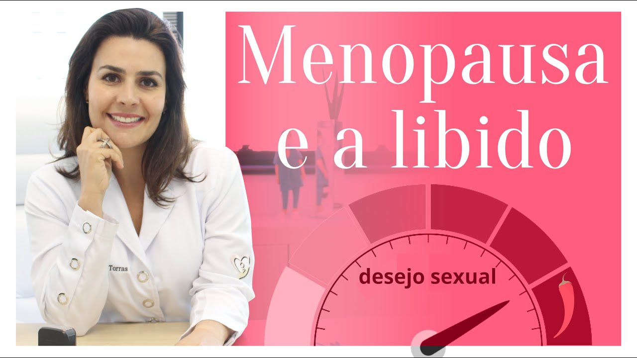 LIBIDO e MENOPAUSA e como aumentar Libido da Mulher 🌶