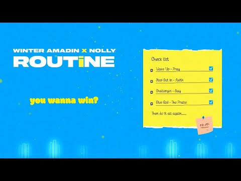 Routine - Winter Amadin ft Nolly (Lyric Audiovisual)