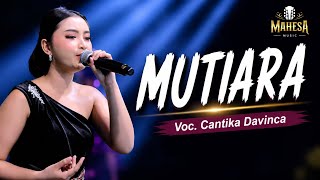 Download lagu VIRAL TIK TOK !! MUTIARA - CANTIKA DAVINCA || MAHESA MUSIK LIVE KERAMAT TRGAL 27 JULI 2026  mp3