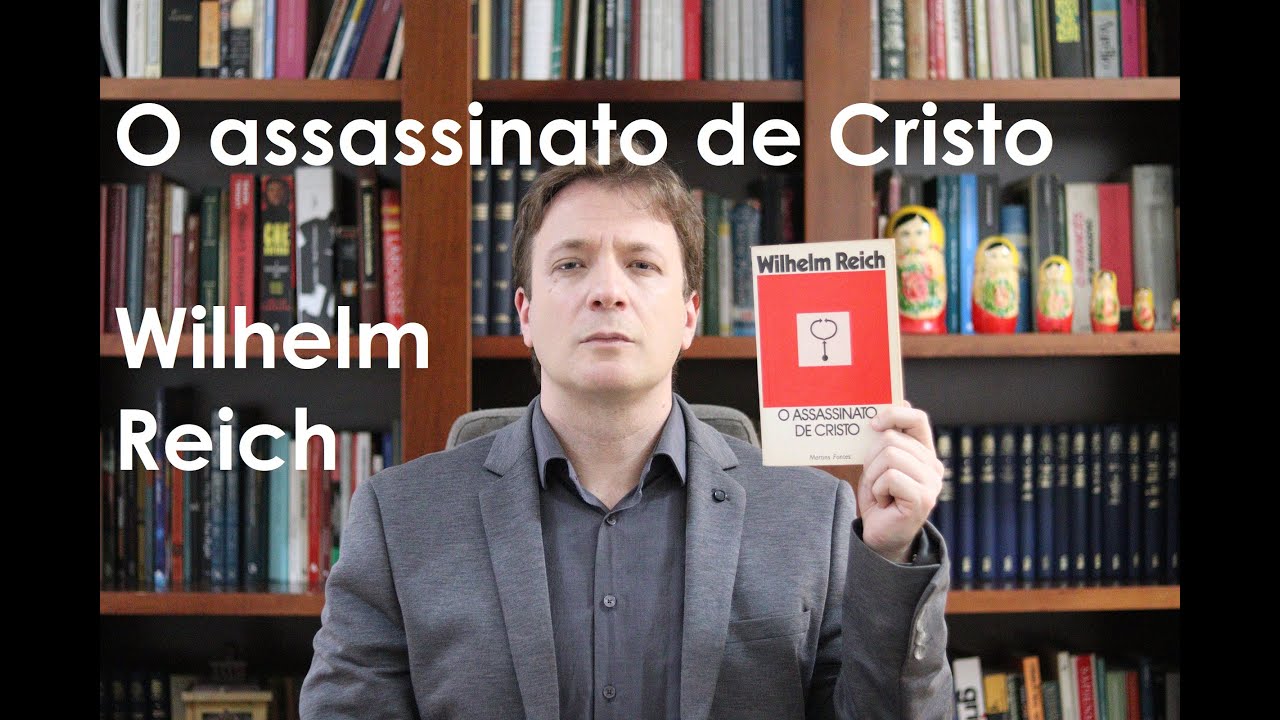 Leitura de Vassoler: O assassinato de Cristo | Wilhelm Reich