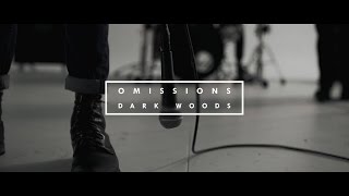 Omissions - "Dark Woods" Official Music Video